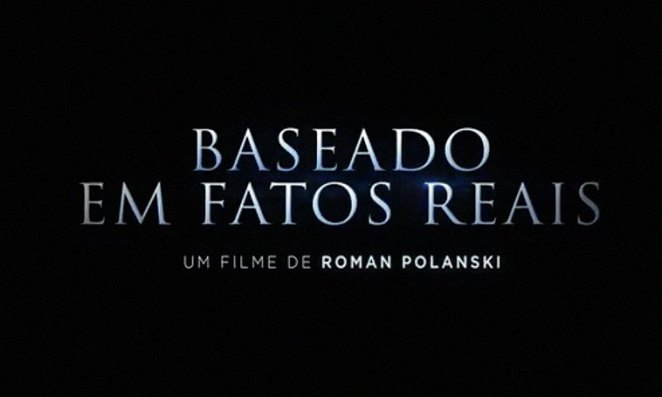 Baseado em Fatos Reais: Veja Emmanuelle Seigner e Eva Green em cena do novo filme de Roman Polanski