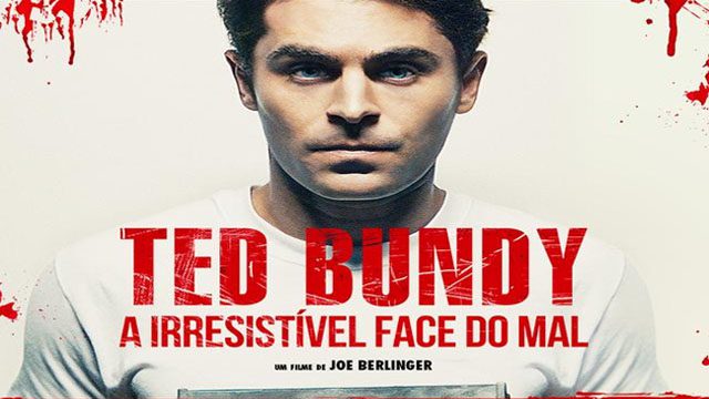Ted Bundy - A Irresistível Face do Mal (2019, Joe Berlinger)